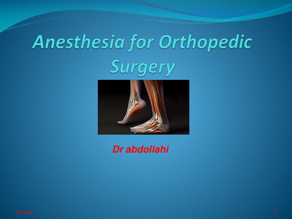 PPT - Anesthesia for Orthopedic Surgery PowerPoint Presentation, free ...