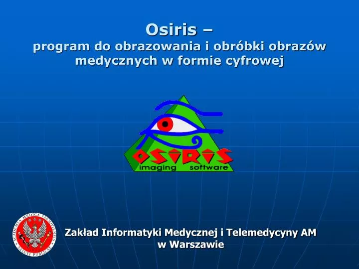 osiris program do obrazowania i obr bki obraz w medycznych w formie cyfrowej