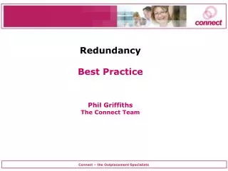 Redundancy Best Practice Phil Griffiths The Connect Team