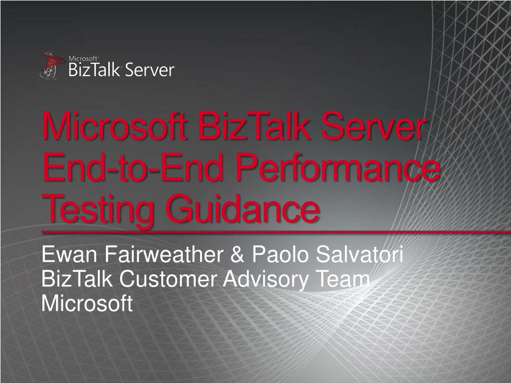 PPT - Microsoft BizTalk Server End-to-End Performance Testing Guidance ...