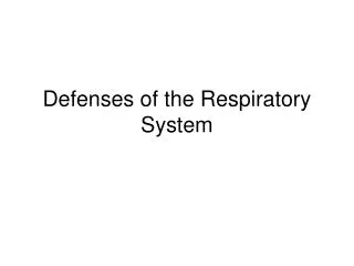 Defenses of the Respiratory System