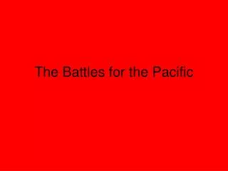 The Battles for the Pacific