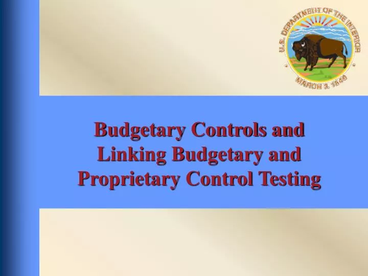 budgetary controls and linking budgetary and proprietary control testing