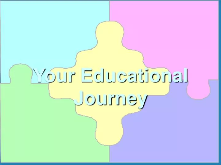 your educational journey