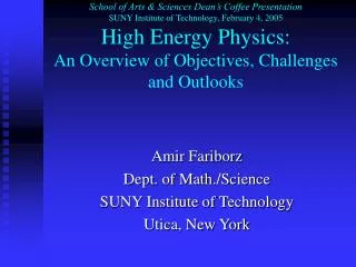 Amir Fariborz Dept. of Math./Science SUNY Institute of Technology Utica, New York