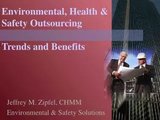 Environmental, Health &amp; Safety Outsourcing Trends and Benefits