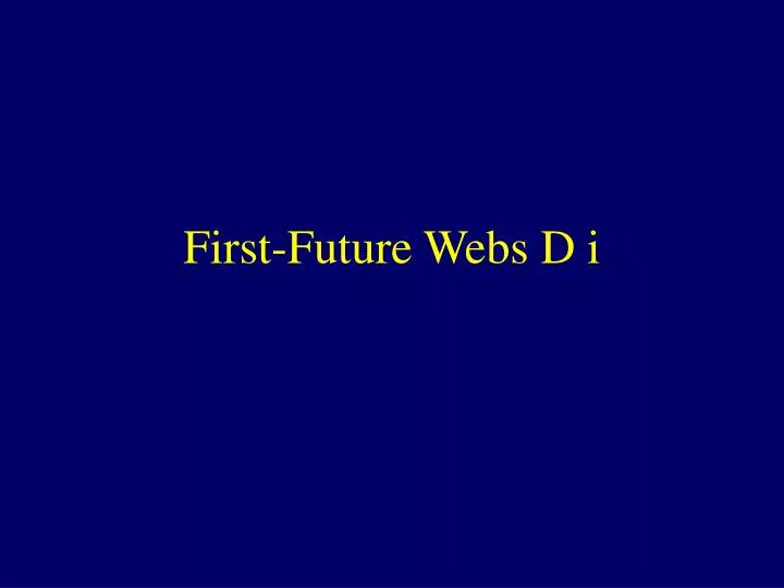 first future webs d i