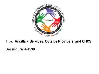Title: Ancillary Services, Outside Providers, and CHCS Session: W-4-1530