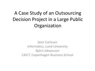 A Case Study of an Outsourcing Decision Project in a Large Public Organization