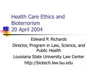 Health Care Ethics and Bioterrorism 20 April 2004