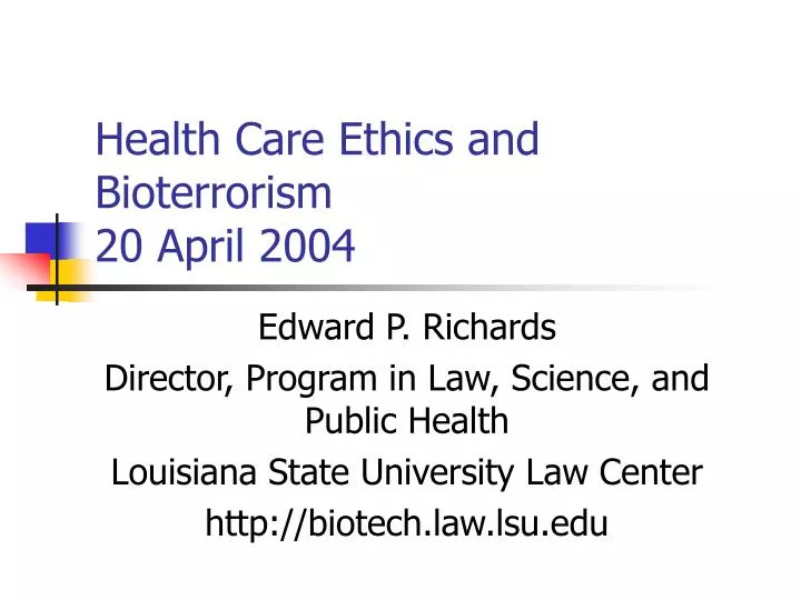 health care ethics and bioterrorism 20 april 2004