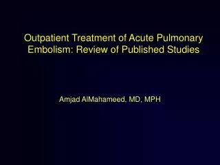 Outpatient Treatment of Acute Pulmonary Embolism: Review of Published Studies