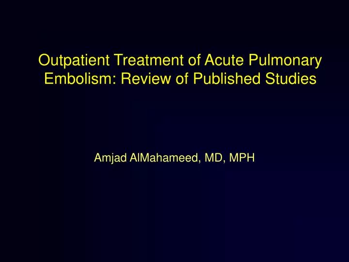 outpatient treatment of acute pulmonary embolism review of published studies