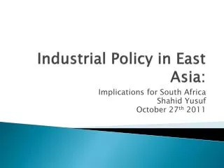 Industrial Policy in East Asia: