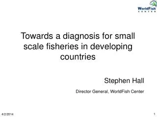 Towards a diagnosis for small scale fisheries in developing countries