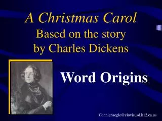 A Christmas Carol Based on the story by Charles Dickens