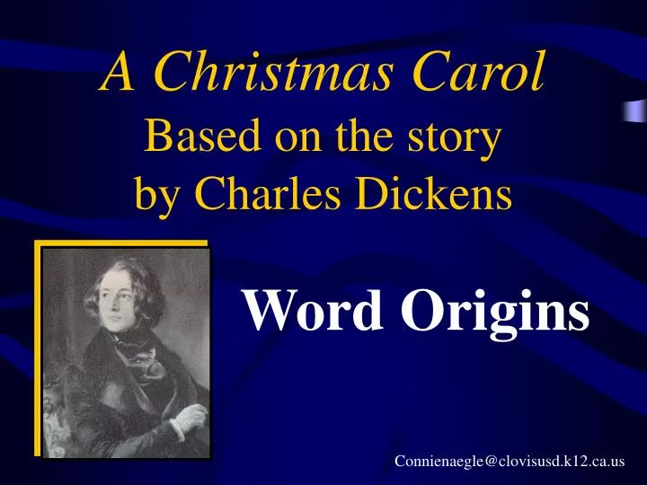 a christmas carol based on the story by charles dickens