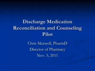 Discharge Medication Reconciliation and Counseling Pilot