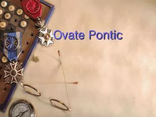 Ovate Pontic