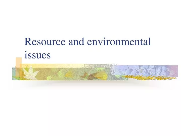 resource and environmental issues