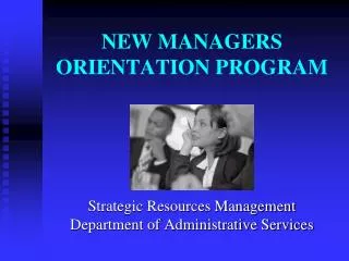 NEW MANAGERS ORIENTATION PROGRAM
