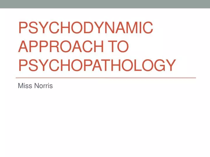 psychodynamic approach to psychopathology