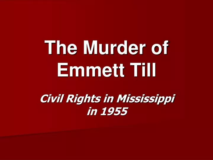 Ppt The Murder Of Emmett Till Powerpoint Presentation Free Download