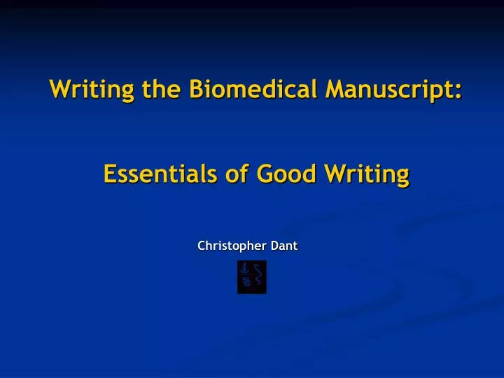 writing the biomedical manuscript essentials of good writing