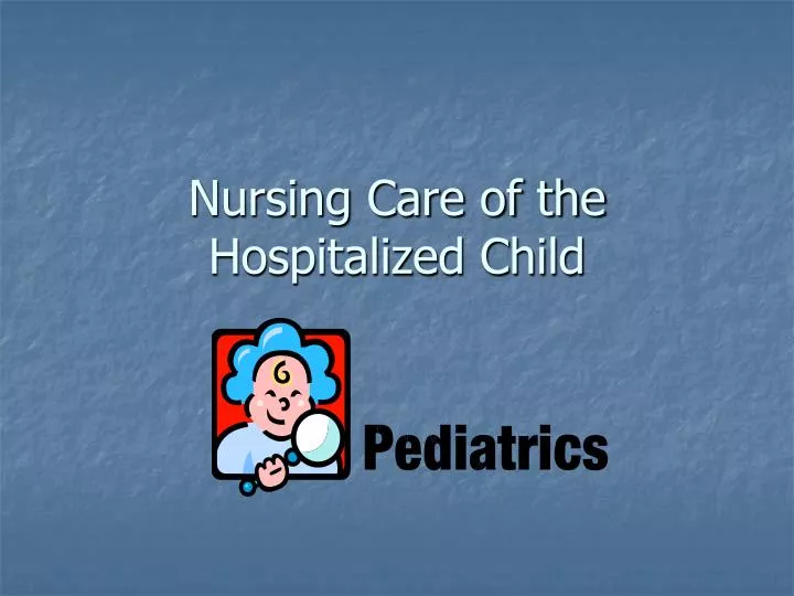 nursing care of the hospitalized child