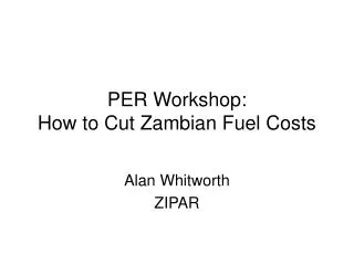 PER Workshop: How to Cut Zambian Fuel Costs