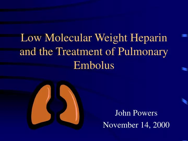 low molecular weight heparin and the treatment of pulmonary embolus
