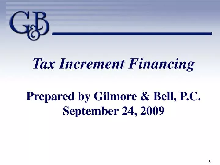tax increment financing prepared by gilmore bell p c september 24 2009