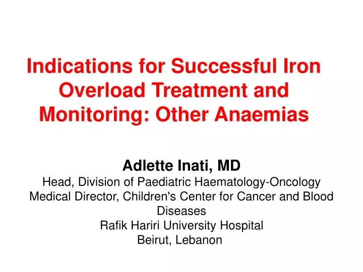indications for successful iron overload treatment and monitoring other anaemias