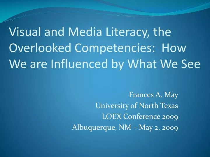 visual and media literacy the overlooked competencies how we are influenced by what we see