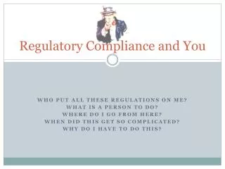 Regulatory Compliance and You