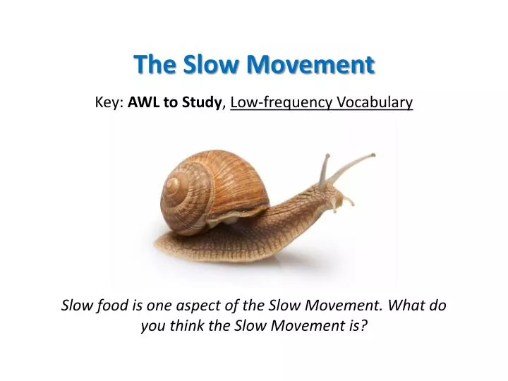 the slow movement