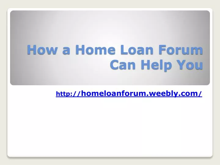 how a home loan forum can help you
