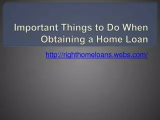 Important Things to Do When Obtaining a Home