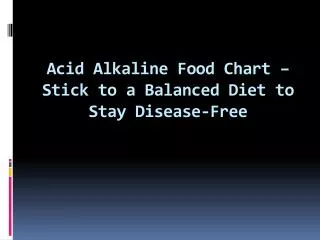Acid Alkaline Food Chart – Stick to a Balanced Diet to Stay