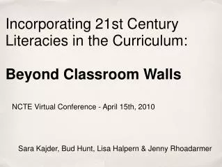 Incorporating 21st Century Literacies in the Curriculum:  Beyond Classroom Walls