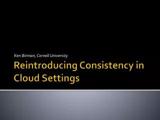 Reintroducing Consistency in Cloud Settings