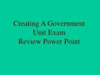 Creating A Government Unit Exam Review Power Point