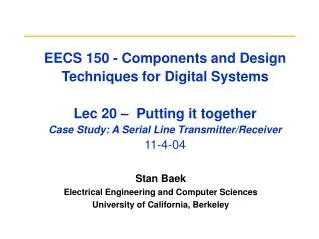Stan Baek Electrical Engineering and Computer Sciences University of California, Berkeley