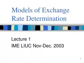 Models of Exchange R ate Determination
