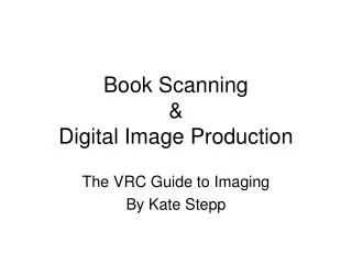 Book Scanning &amp; Digital Image Production