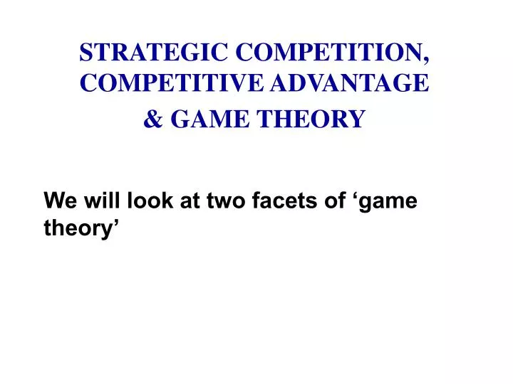 strategic competition competitive advantage game theory