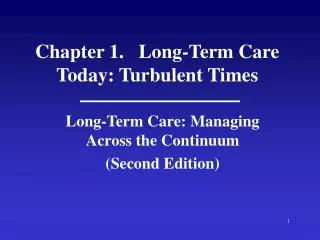 Chapter 1. Long-Term Care Today: Turbulent Times