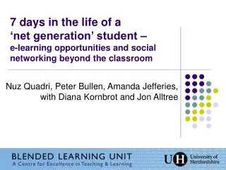 7 days in the life of a ‘net generation’ student – e-learning opportunities and social networking beyond the classroom