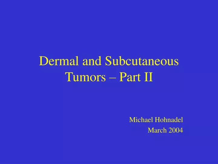 dermal and subcutaneous tumors part ii