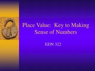 Place Value: Key to Making Sense of Numbers